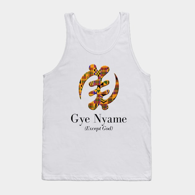 Gye Nyame (Except God) Tank Top by ArtisticFloetry